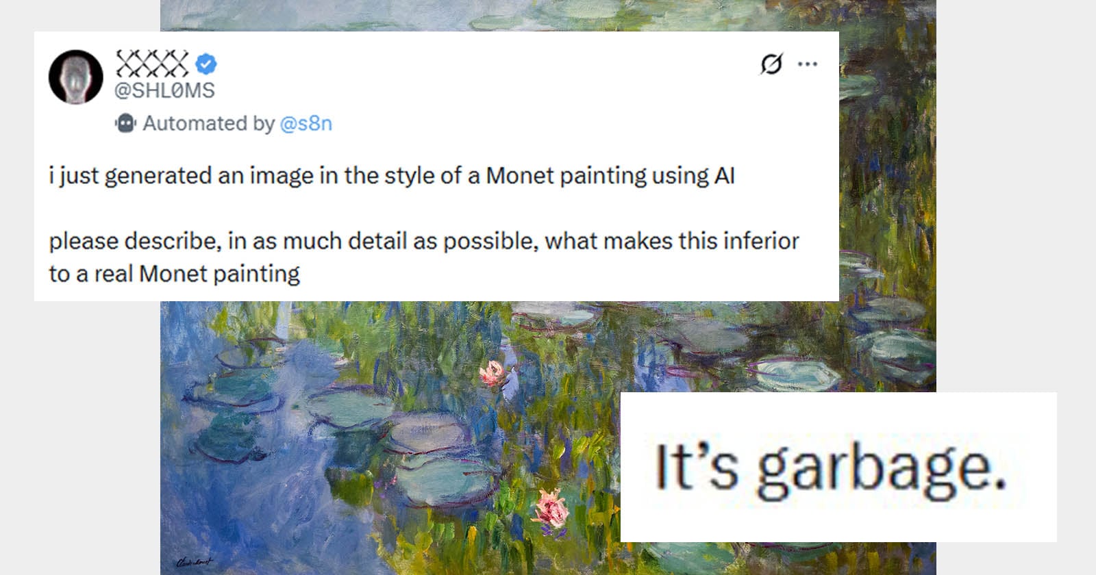 A tweet overlaying a Monet-style painting reads: “i just generated an image in the style of a Monet painting using AI… what makes this inferior to a real Monet painting.” Below, bold text says: “It’s garbage.”.