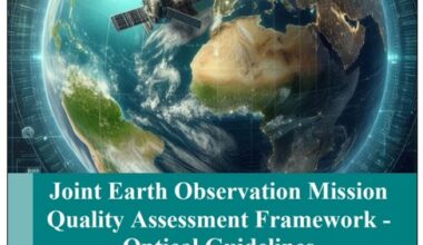 Along with the title, the cover of the Joint Earth Observation Mission Quality Assessment Framework – Optical Guidelines document features a satellite in space above Earth, along with the ESA, NASA, and USGS logos