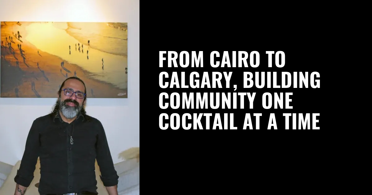 From Cairo to Calgary, Building Community One Cocktail At A Time