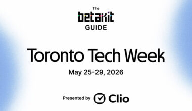 BetaKit Guide: Toronto Tech Week 2026