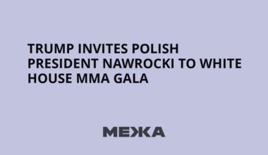 Trump invites Polish president Nawrocki to White House MMA gala