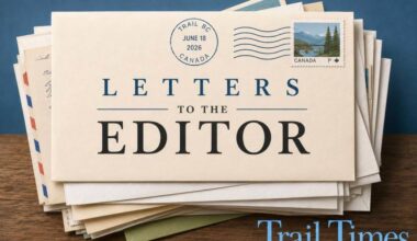 Send letters to editor@trailtimes.ca