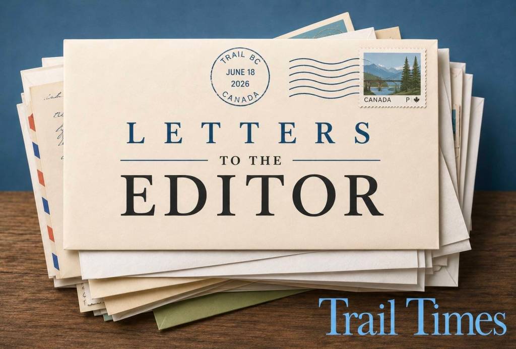 Send letters to editor@trailtimes.ca