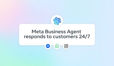 Be There for Every Customer With Meta Business Agent