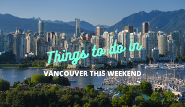 Things to do in Vancouver This Weekend Summer