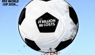 A cartoon shows a tiny person labelled &lsquo;Taxpayers&rsquo; sagging under the weight of a soccer ball labelled &lsquo;$1 billion in costs.&rsquo; The main caption is &lsquo;The joys of hosting FIFA World Cup 2026.&rsquo;