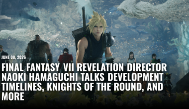 Final Fantasy VII Revelation Director Naoki Hamaguchi Talks Development Timelines, Knights of The Round, and More - Restart.run