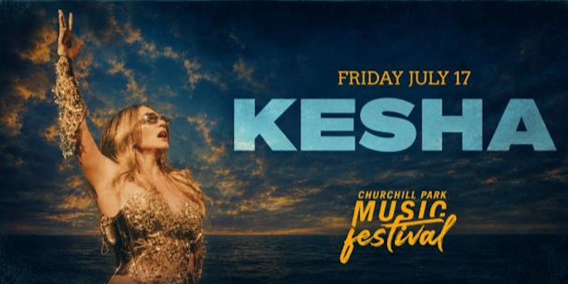 Kesha to Headline Churchill Park Music Festival