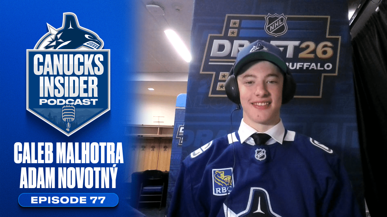 Fresh Off Draft Night: Caleb Malhotra and Adam Novotný Join Canucks Insider Podcast