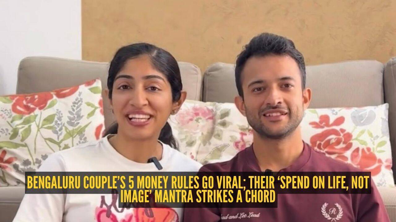 Bengaluru couple’s 5 money rules go viral; their ‘spend on life, not image’ mantra strikes a chord