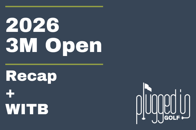 2026 3M Open Recap + WITB review