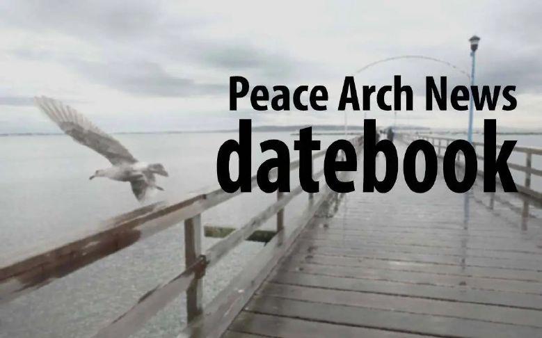 DATEBOOK: What’s happening around White Rock, South Surrey