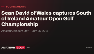 Sean David of Wales captures South of Ireland Amateur Open Golf Championship
