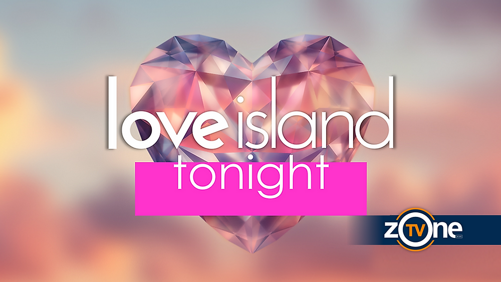 LOVE ISLAND TONIGHT: FULL RUNDOWN FOR TONIGHT'S EPISODE, SUNDAY 26 JULY 2026