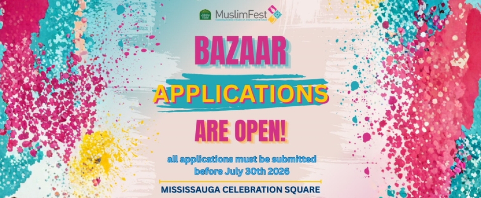 Bazaar Vendors Wanted: Call for Bazaar Vendors at MuslimFest Mississauga -