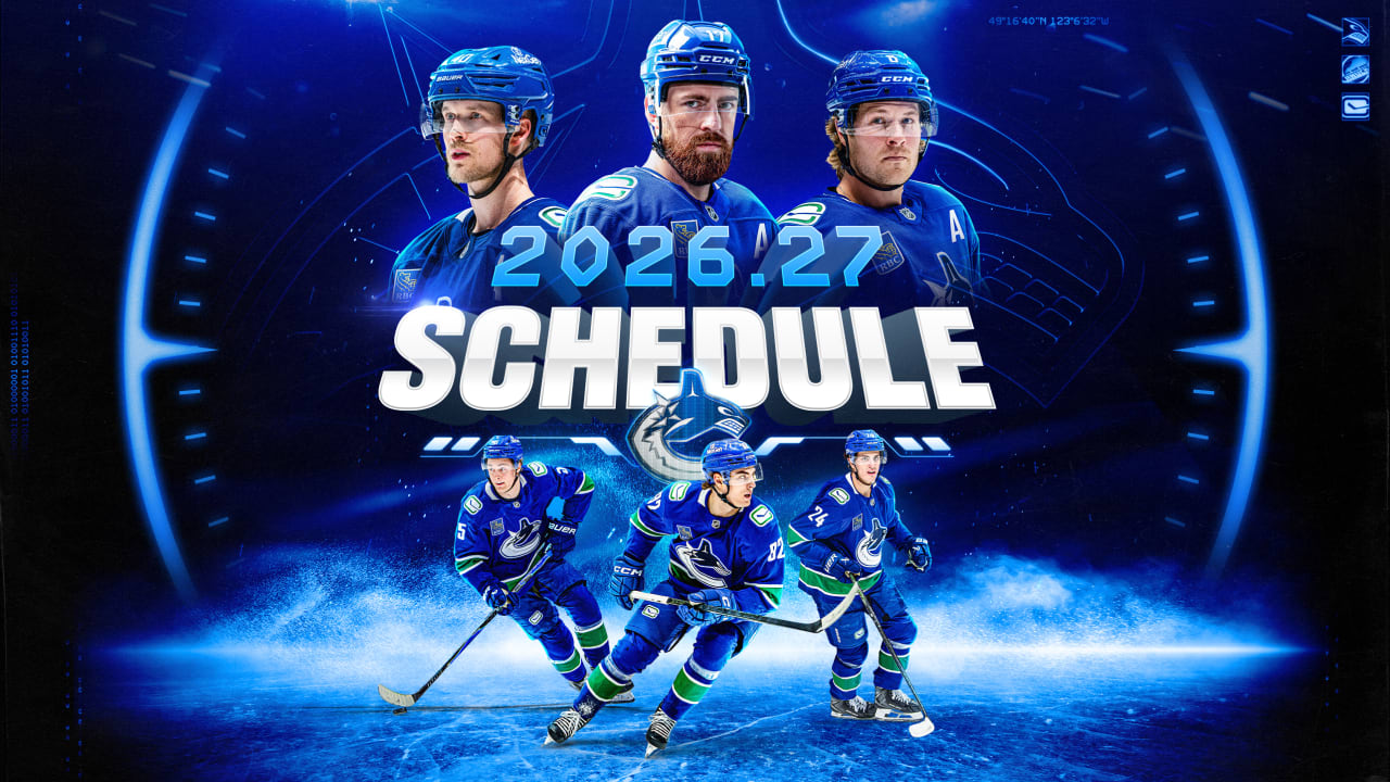CANUCKS ANNOUNCE 2026.27 REGULAR SEASON SCHEDULE
