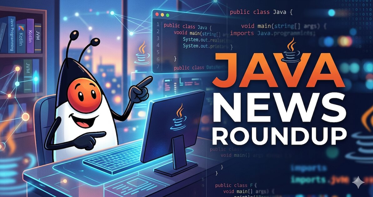 Java News Roundup: Strict Field Initialization, GlassFish, GraalVM, JReleaser, RefactorFirst