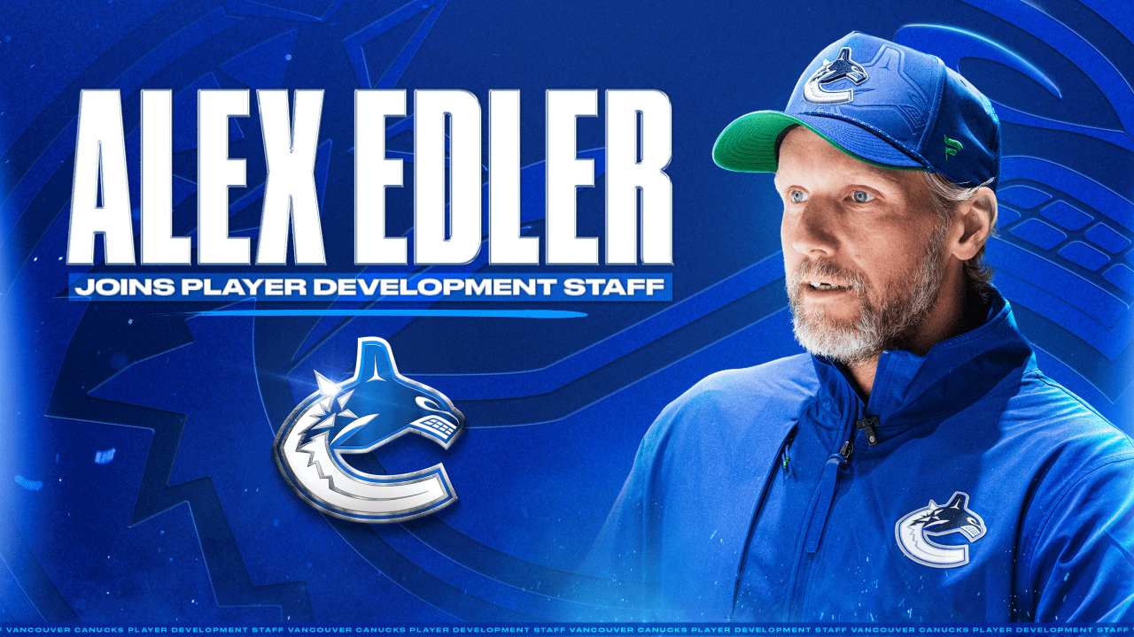 VANCOUVER CANUCKS ANNOUNCE ALEX EDLER TO JOIN DEVELOPMENT STAFF