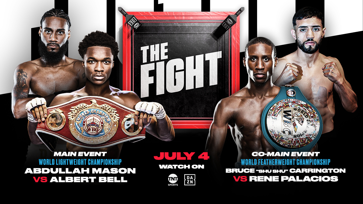 TNT Sports & DAZN to Deliver Three Days of Live Boxing Coverage Throughout Independence Day Weekend, Culminating with The Fight: Abdullah Mason vs. Albert Bell on Saturday, July 4