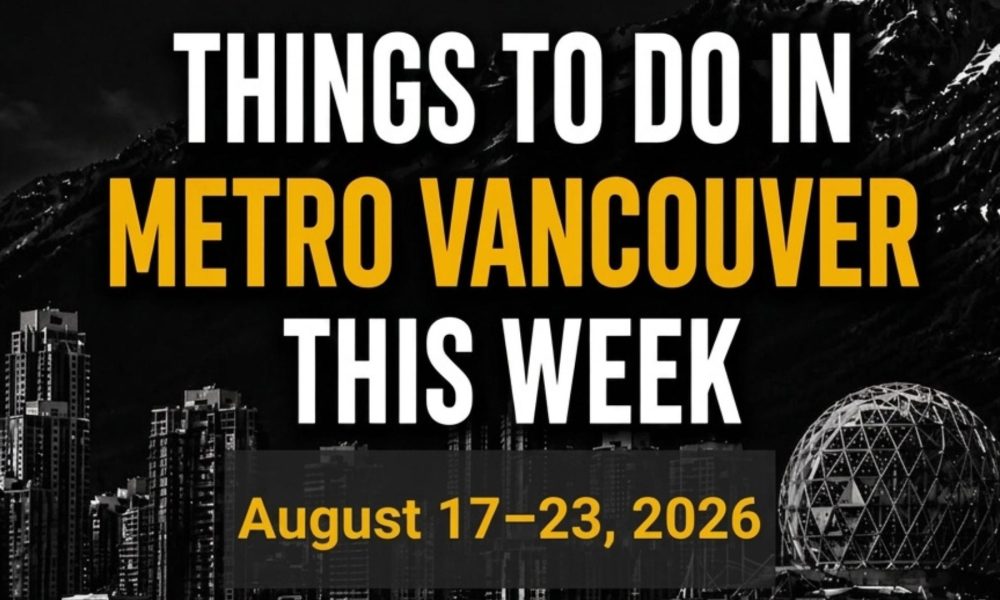 27 events you don’t want to miss in Metro Vancouver this week (Here’s your ultimate guide)