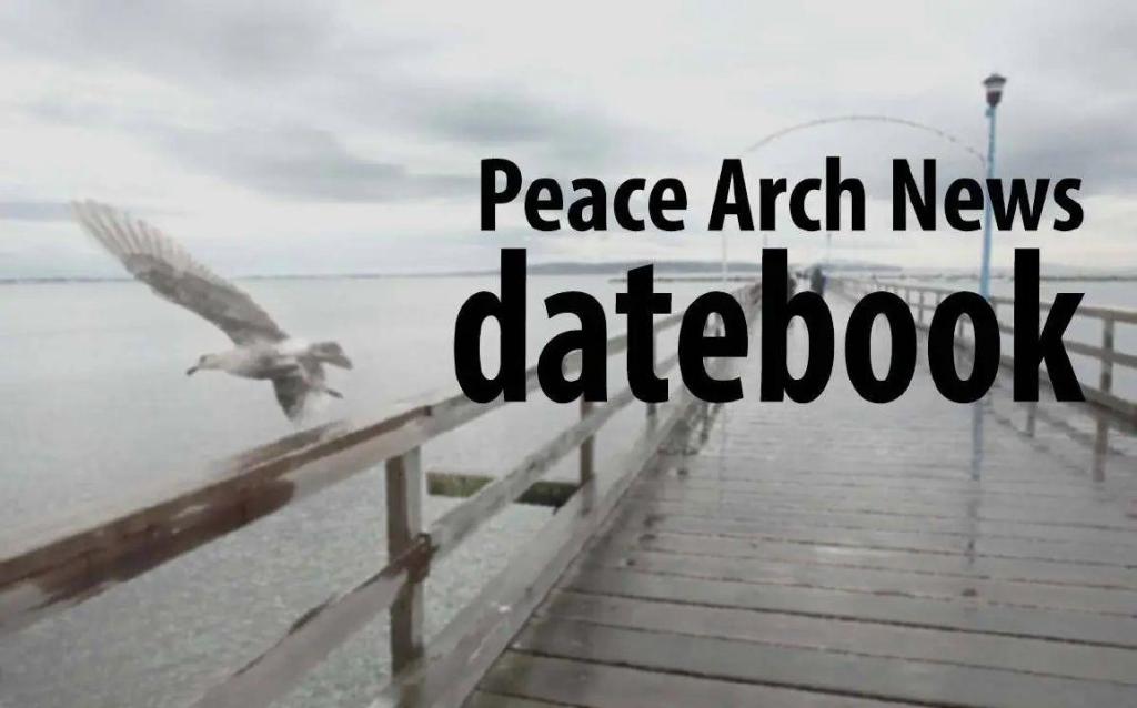 DATEBOOK: What’s happening around White Rock, South Surrey