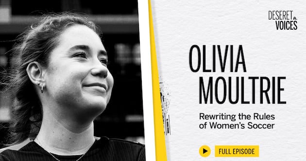 Olivia Moultrie: Rewriting the rules of women’s soccer – Deseret News