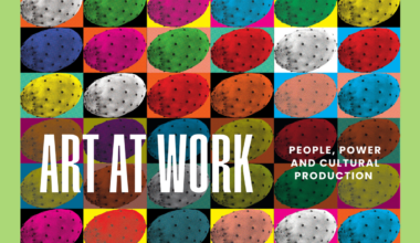 Art at Work—People, Power and Cultural Production