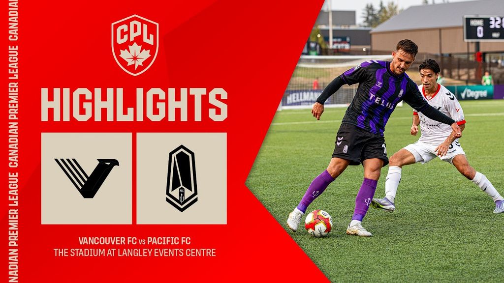 RECAP + HIGHLIGHTS: Vancouver FC vs. Pacific FC