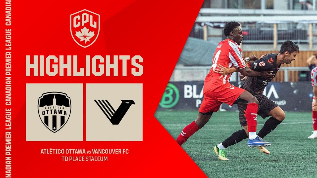 RECAP + HIGHLIGHTS: Atlético Ottawa vs. Vancouver FC