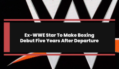Ex-WWE Star To Make Boxing Debut Five Years After Departure