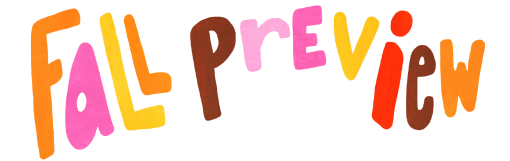 "Fall Preview" in colorful hand drawn letter