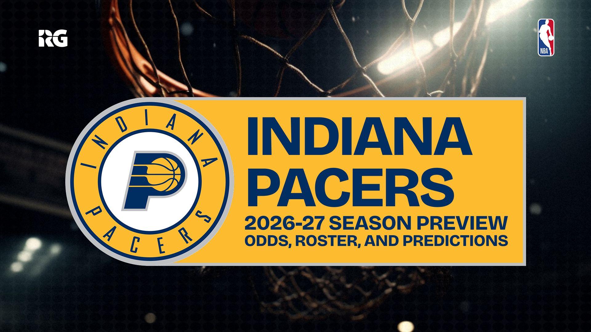 Indiana Pacers 2026-27 Odds, Predictions and Best Bets