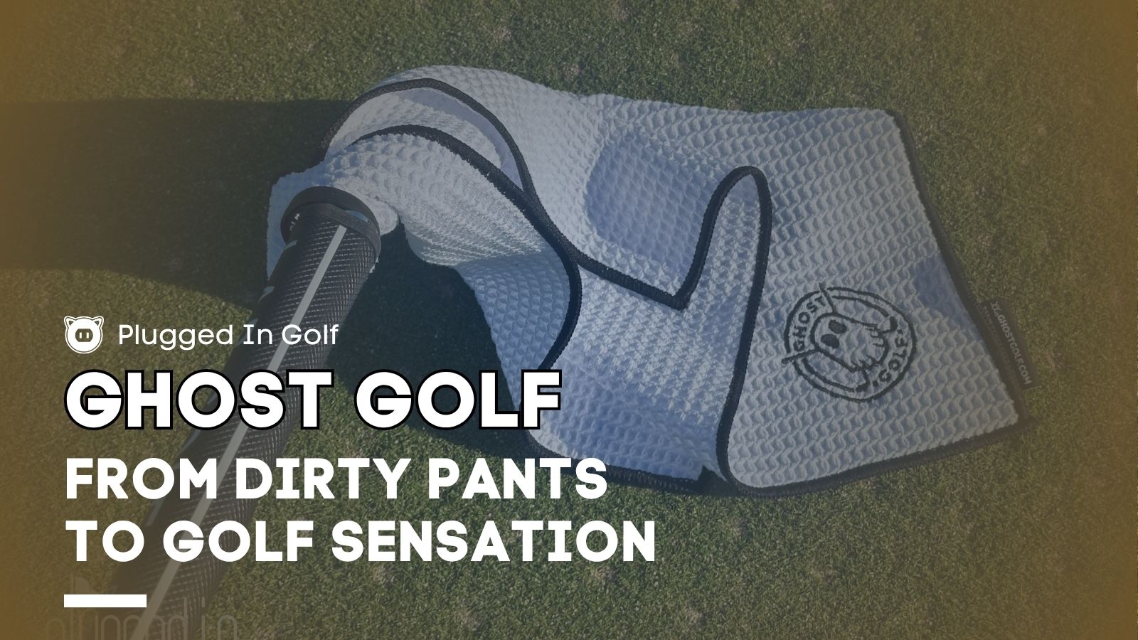 Ghost Golf - From Dirty Pants to Golf Sensation