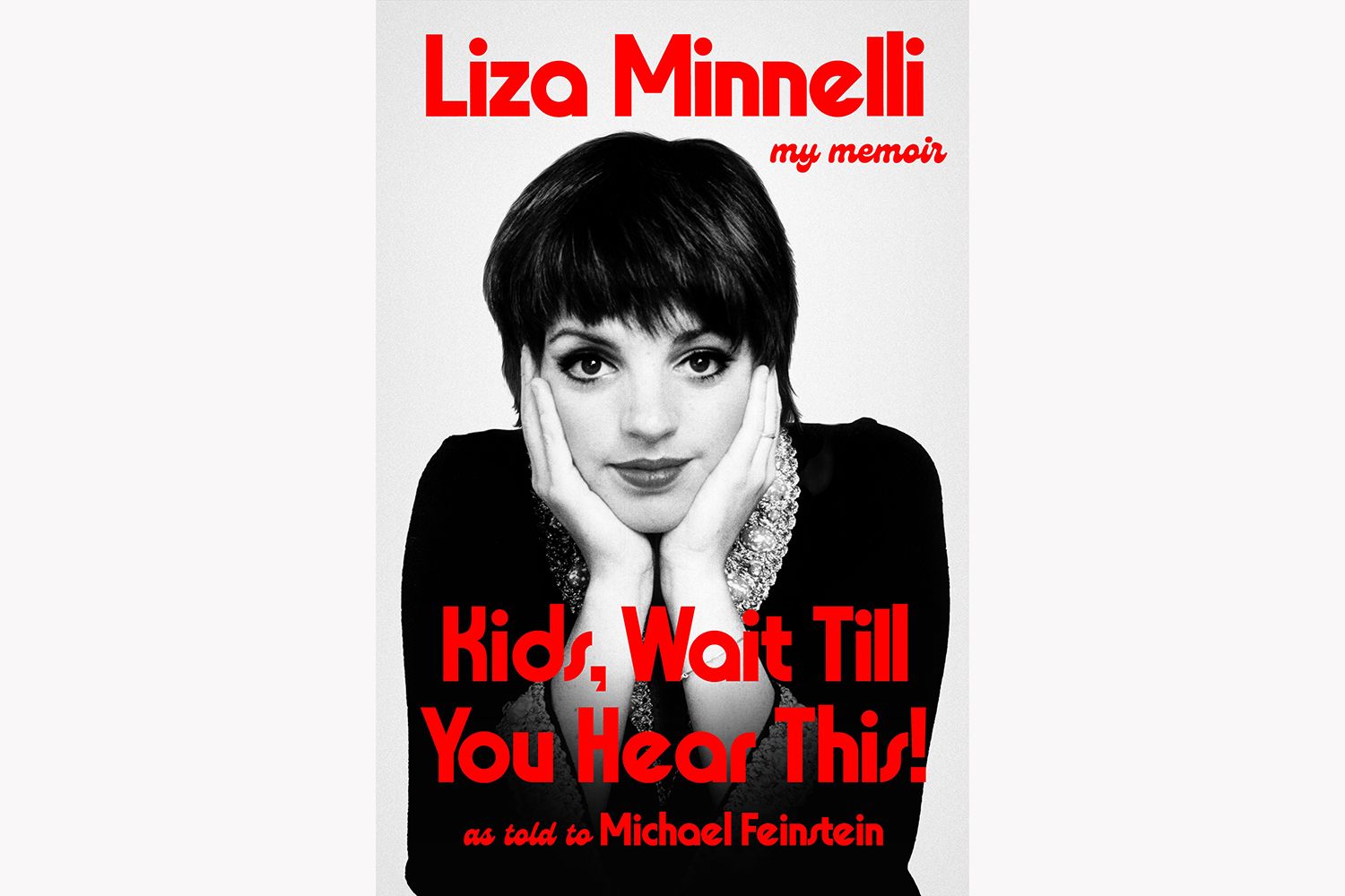 Liza Minnelli Shares Cover of Memoir 'Kids, Wait Till You Hear This!' (Exclusive)