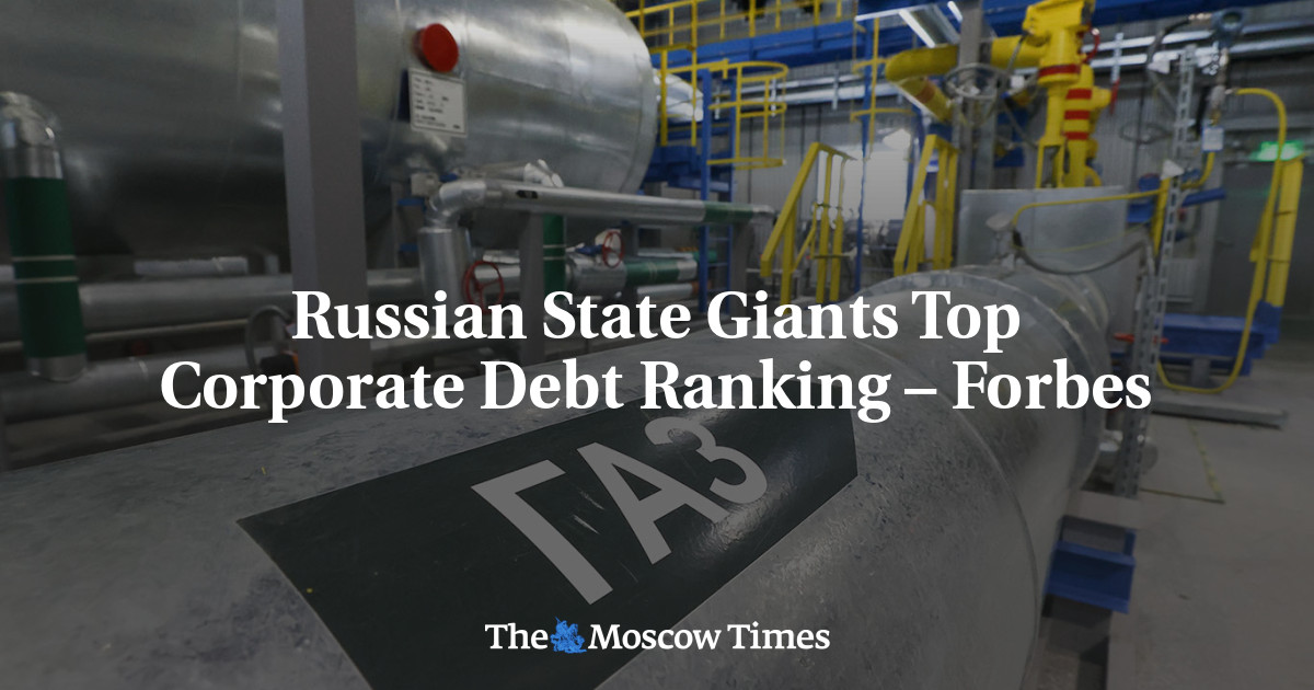 Russian State Giants Top Corporate Debt Ranking – Forbes