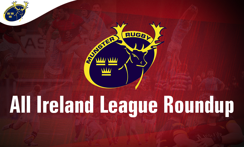 Munster Domestic Rugby | All Ireland League Roundup