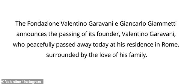 The statement read:' The Foundazione Valentino Garavani e Giancarlo Giametti announces the passing of its founder, Valentino Garvani'