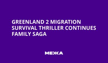 Greenland 2 Migration survival thriller continues family saga
