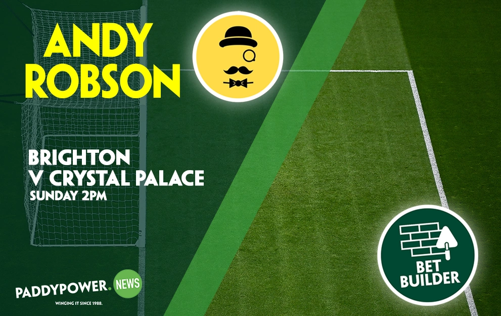 Andy Robson’s Bet Builder – Paddy Power News