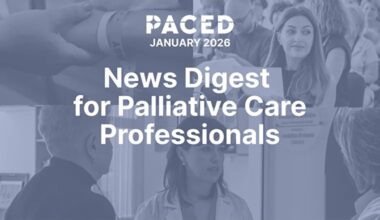 PACED’s Summary Digest for Palliative Care Professionals – January 2026