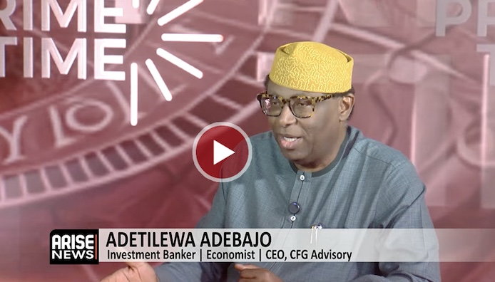 Nigeria Must Grow At 8–10% For Citizens To Feel The Impact Of Reforms – Arise News