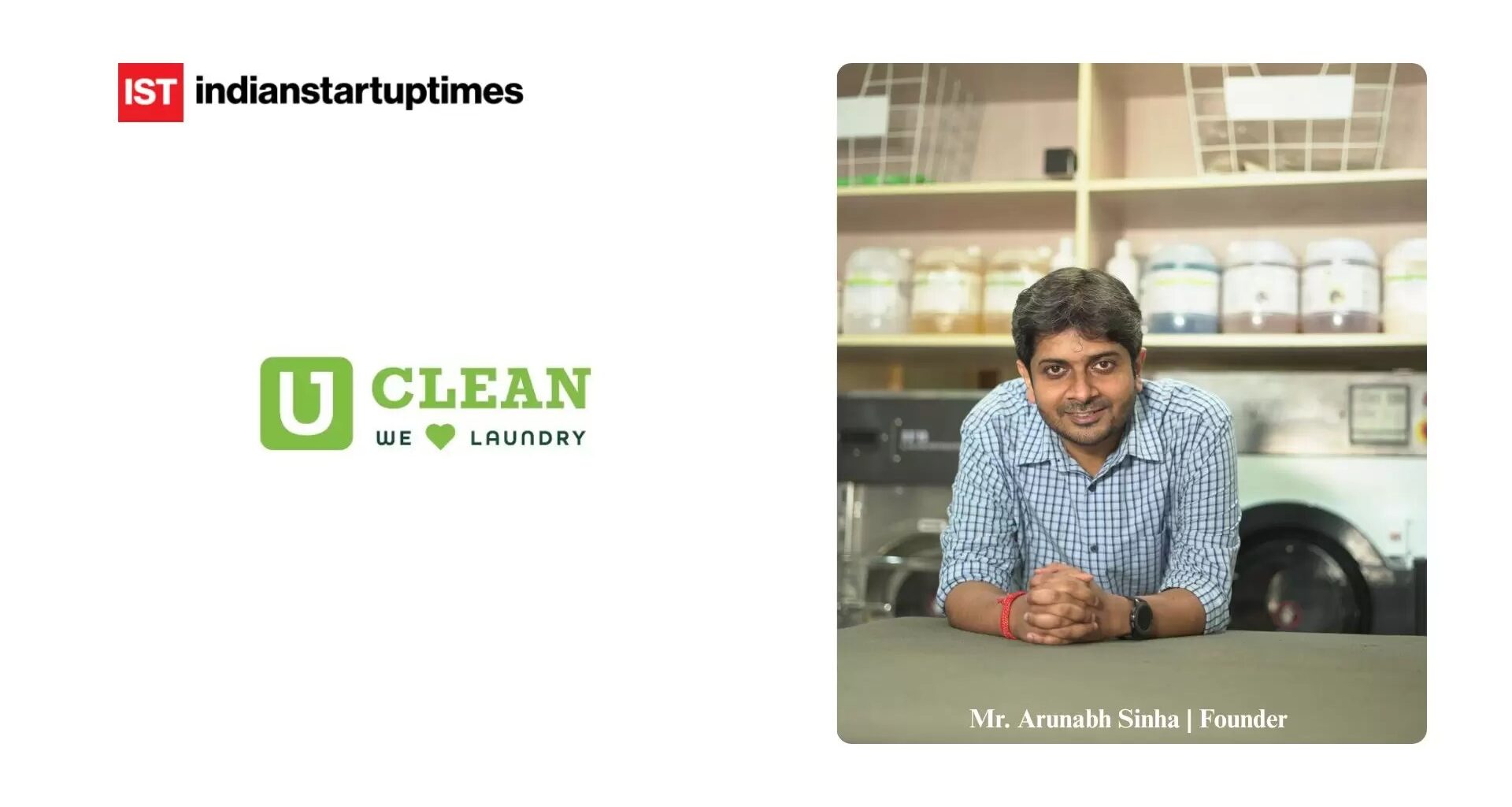 Making Everyday Services Better: In Conversation with Arunabh Sinha, Founder of UClean