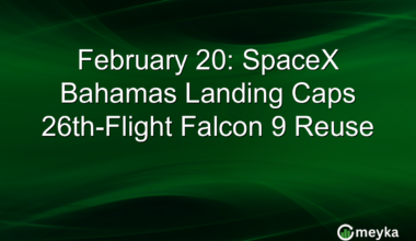 February 20: SpaceX Bahamas Landing Caps 26th-Flight Falcon 9 Reuse