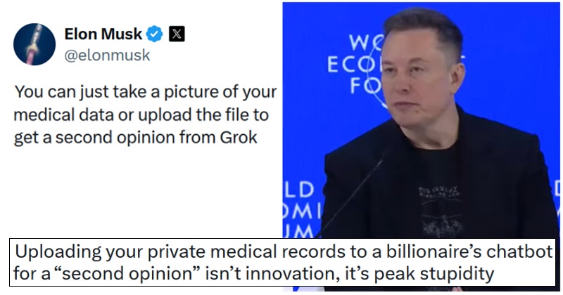 Elon Musk suggested that people share their medical records with Grok, and even Grok said that was a big, fat no-no