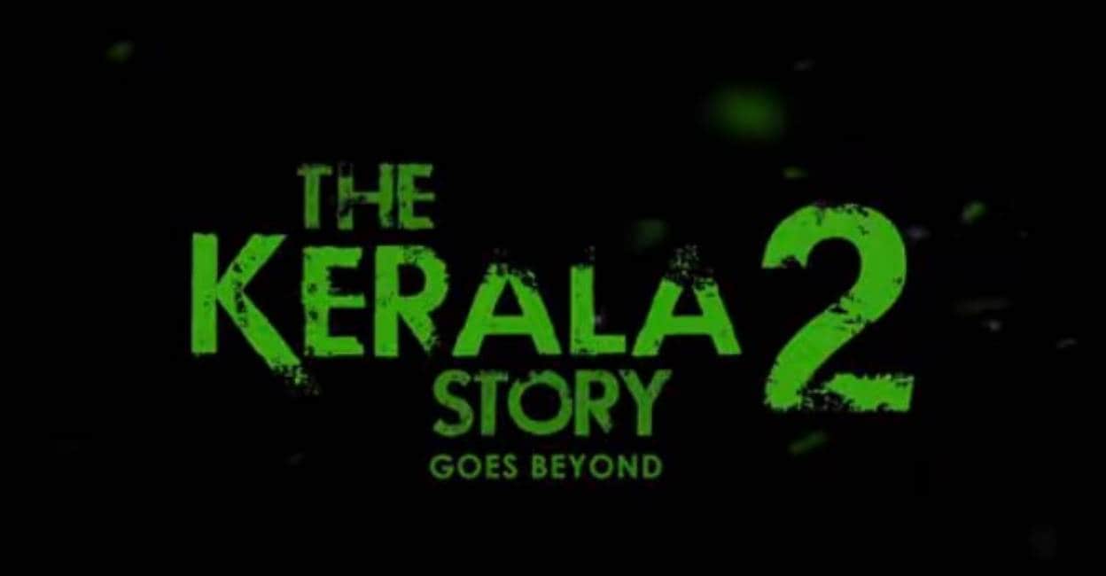 HC asks ‘The Kerala Story 2’ makers to withhold release until order