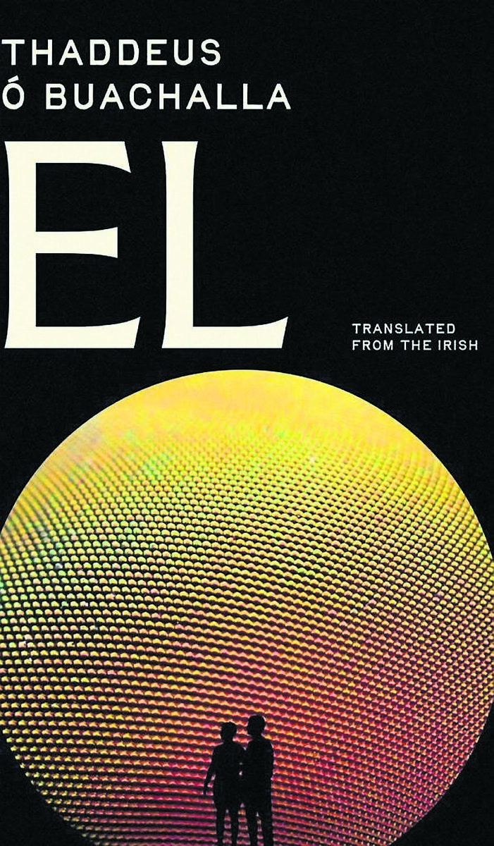EL, by Thaddeus Ó Buachalla, has been described as “a brilliant fusion of scholarly detective work and speculative fiction”