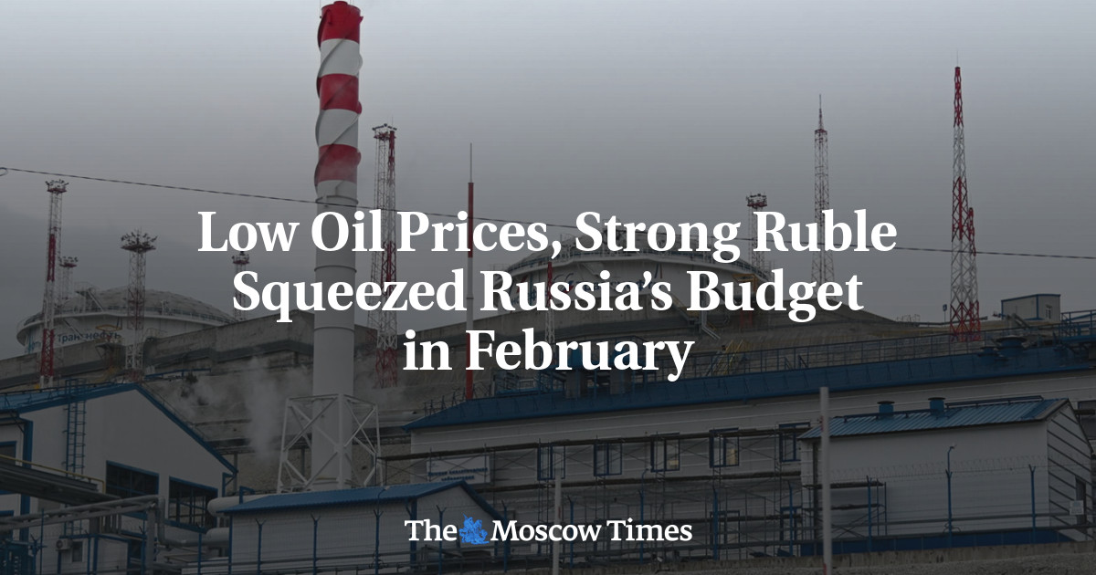 Low Oil Prices, Strong Ruble Squeezed Russia’s Budget in February