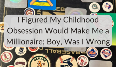 I Figured My Childhood Obsession Would Make Me a Millionaire; Boy, Was I Wrong