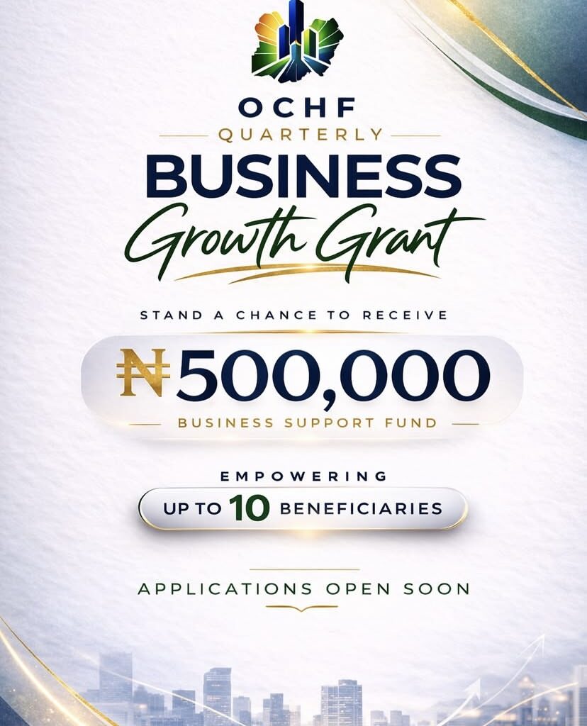 Call for Applications: OCHF Quarterly Business Growth Grant (₦500,000