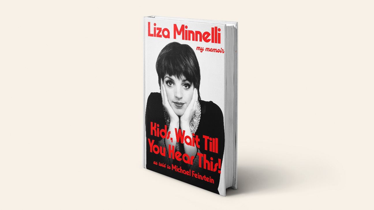 Liza Minnelli's book, Kids, Wait Till You Hear This!